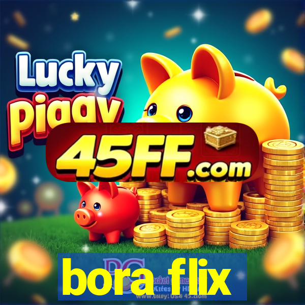 bora flix